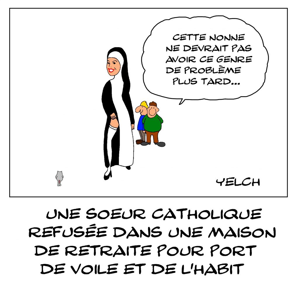 dessin de Yelch sur la sœur catholique refusée par une maison de retraite à Vesoul