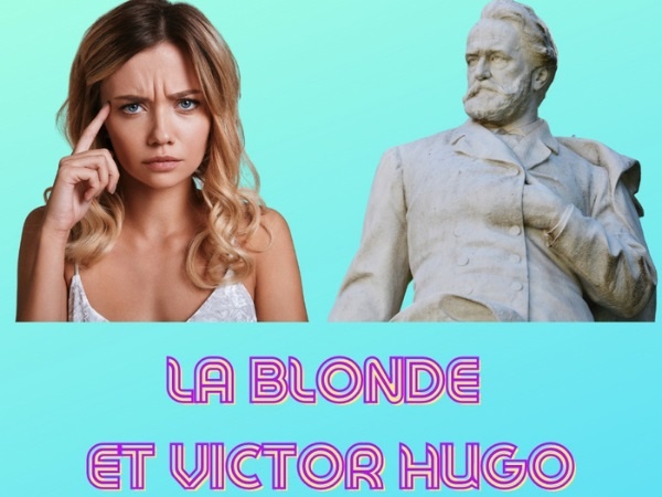 La Blonde Et Victor Hugo Blagues Et Dessins