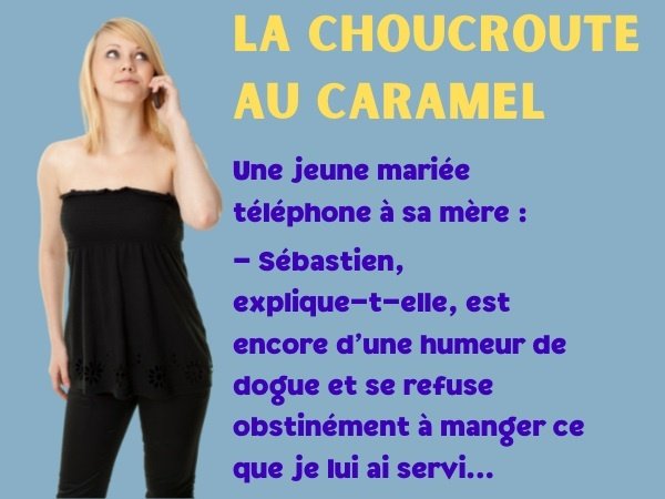 blague sur le mariage, blague mariage, blague téléphone, blague mère, blague jeune mariée, blague cuisine, blague choucroute, blague caramel, blague sucré salé, blague colère, blague épouse, blague cordon bleu, humour