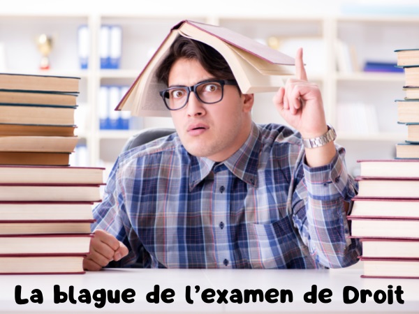 blague examen, blague étude, blague logique, blague légalité, blague droit, blague cocu, blague prof, humour drôle