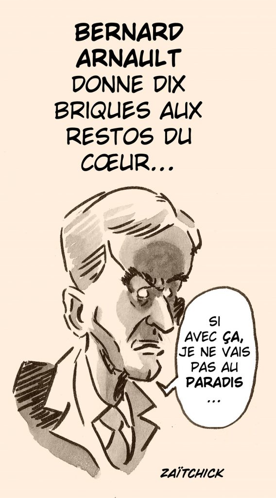 dessin presse humour difficultés financières Restos du Cœur image drôle don Bernard Arnault