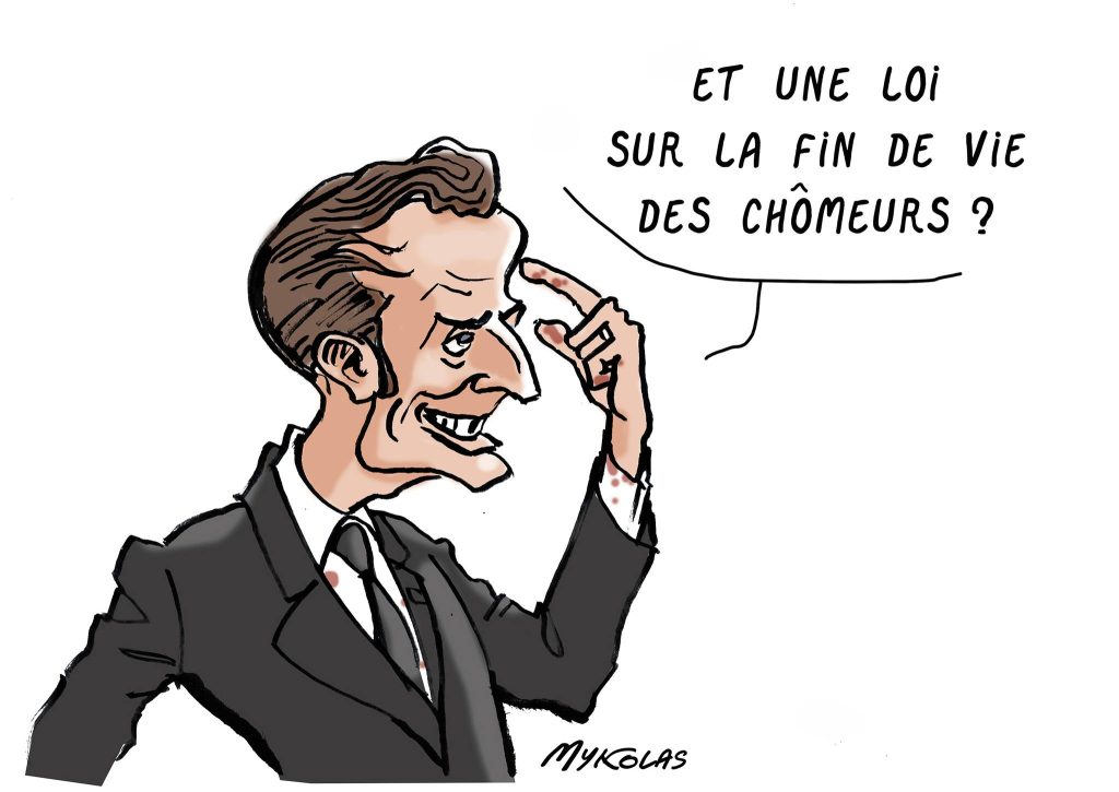 dessin presse humour Emmanuel Macron image drôle loi fin de vie réforme chômage