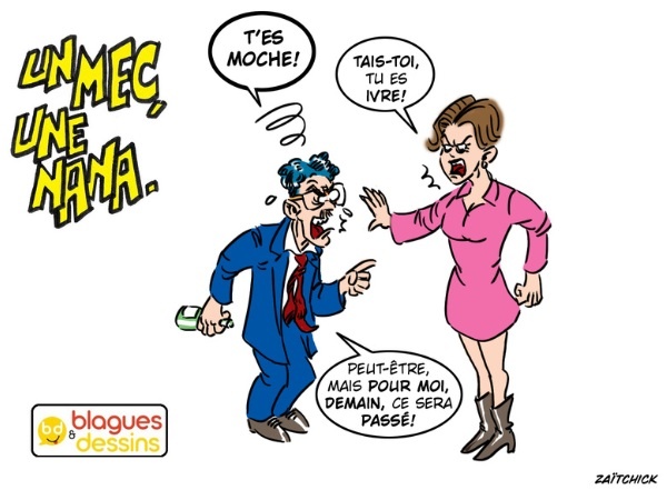 blague dessin humour mec nana homme femme ivresse mocheté