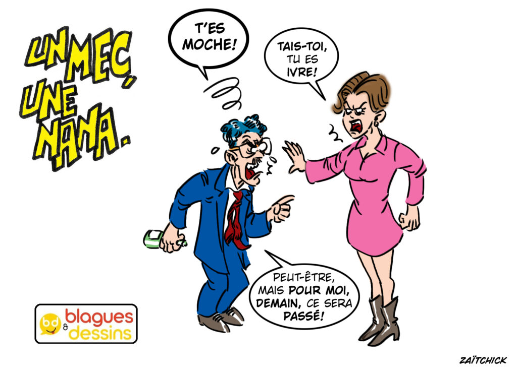 blague dessin humour mec nana homme femme ivresse mocheté